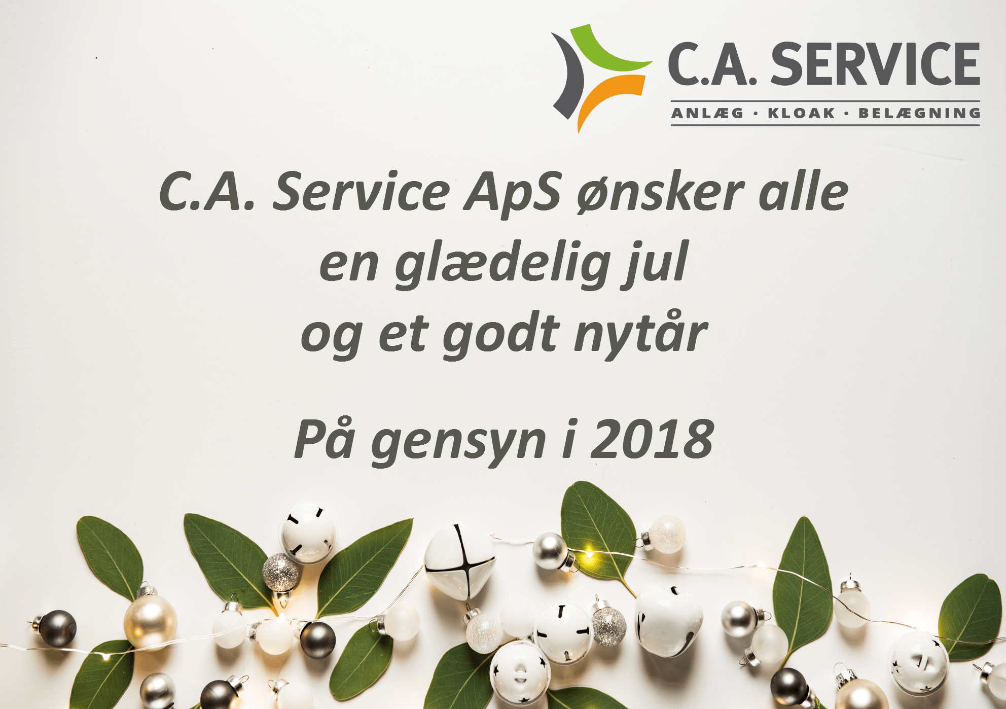 C.A. Service Aps ønsker alle en god jul og et godt nytår. På gensyn i 2018